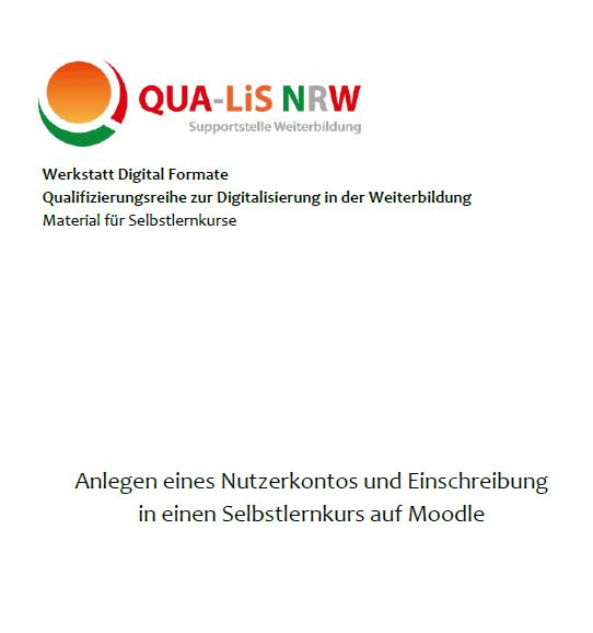 Anleitung zum Anlegen eines Nutzerkontos und zur Einschreibung in einen Selbstlernkurs auf Moodle